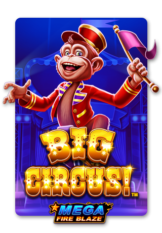 Mega Fire Blaze?: Big Circus!